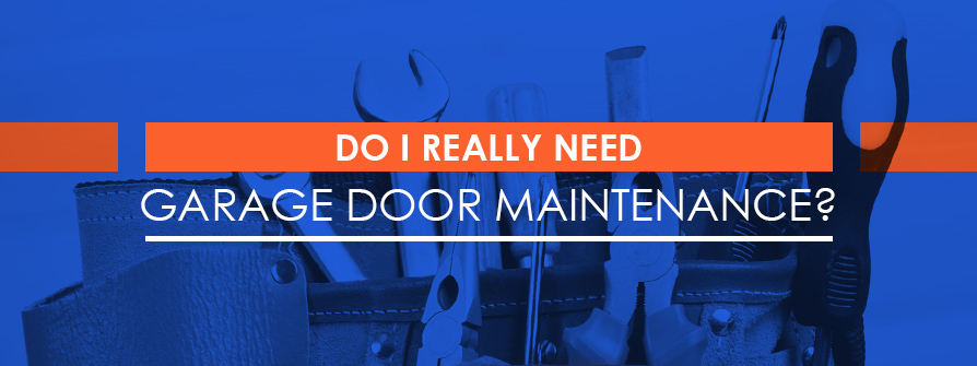 Do I need Garage Door Maintenance