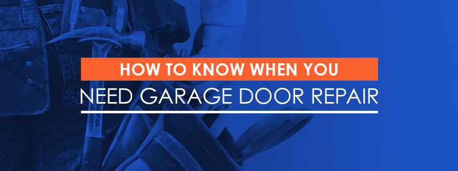 When You need Garage Door Repair