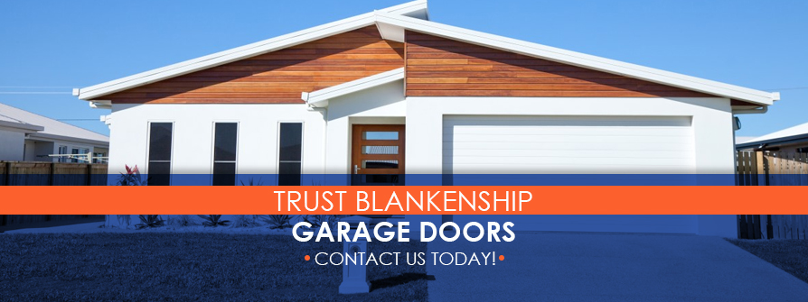 Trust Blankenship Garage Doors