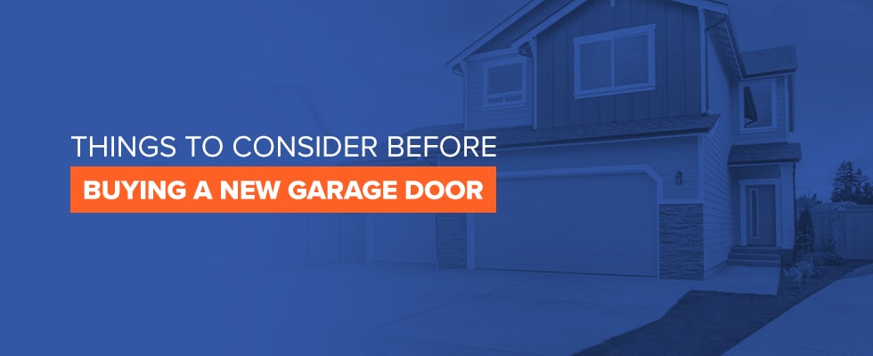 Things to Consider Before Buying a New Garage Door